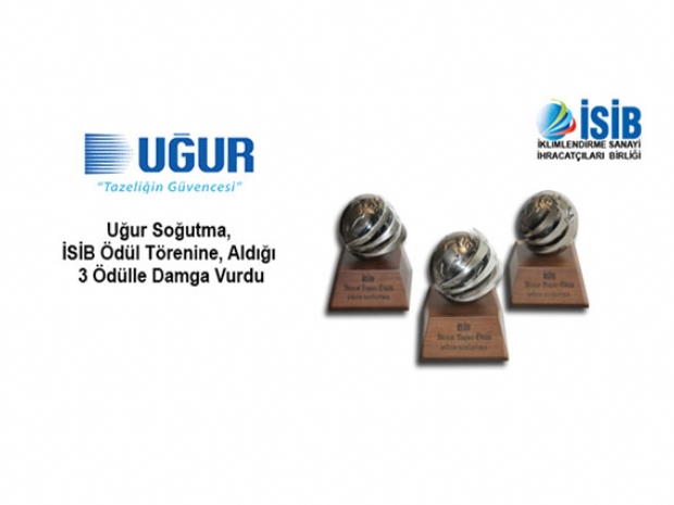 Uğur Soğutma İSİB ödül törenine aldığı 3 ödülle damga vurdu
